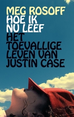 Hoe ik nu leef / Het toevallige leven van Justin Case