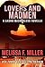 Lovers and Madmen by Melissa F. Miller
