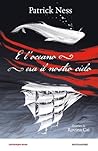 E l'oceano era il nostro cielo by Patrick Ness