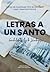 Letras a un Santo. Cartas de Guadalupe Ortiz de Landázuri a s... by Maria del Rincón