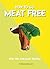 How to Go Meat Free: Eco Tips for Busy People (How To Go... Series)