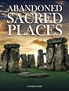 Abandoned Sacred Places by Lawrence Joffe Abandoned Sacred Places by Lawrence Joffe
