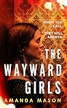 The Wayward Girls by Amanda Mason