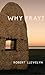 Why Pray?: Unpublished writings by the former chaplain to the shrine of Julian of Norwich (Volume 1)