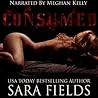 Consumed by Sara  Fields