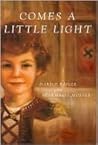 Comes a Little Light by Darice Bailer Comes a Little Light by Darice Bailer