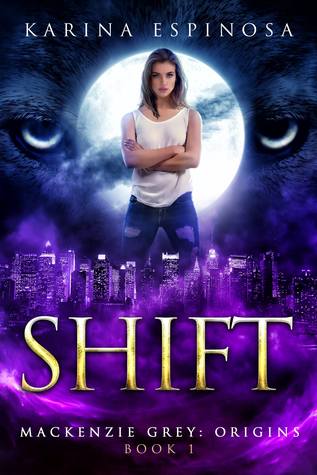 Shift (Mackenzie Grey: Origins, #1)