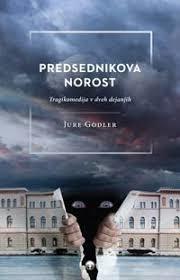 Predsednikova norost ali Predsednik republike je nor: tragikomedija v dveh dejanjih