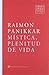 Mística, plenitud de Vida by Raimon Panikkar