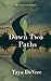 Down Two Paths by Taya DeVere