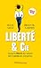 Liberté & cie : Quand la liberté des salariés fait le succès des entreprises