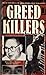 Greed Killers: From the Fil...