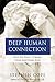 Deep Human Connection: Why ...