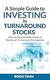 A Simple Guide to Investing in Turnaround Stocks by Boris Timm