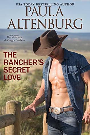 The Rancher's Secret Love (The McGregor Brothers of Grand, Montana, #2)