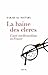 La haine des clercs (French Edition)