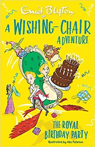 A Wishing Chair Adventure - The Royal Birthday Party (Blyton Young Readers)