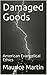 Damaged Goods: American Eva...