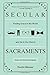 SECULAR SACRAMENTS: Finding...