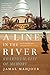 A Line In The River