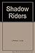 Shadow Riders