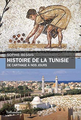 Histoire de la Tunisie: De Carthage à nos jours (French Edition)