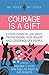 Courage is a gift: and other stories by, and about transgender, non binary, and genderqueer people (My Voice, My Story Book 2)