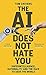 AI Does Not Hate You