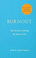 Burnout: The secret to solving the stress cycle
