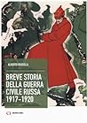 Breve storia della guerra civile russa 1917-1920