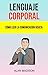 Lenguaje Corporal: Cómo Lee...