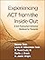Experiencing ACT from the I...