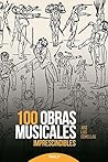 100 obras musicales imprescindibles (Historia y Biografías) (Spanish Edition)