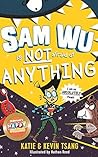 Sam Wu is Not Afraid of Anything by Katie Tsang