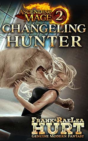 Changeling Hunter (Ascending Mage #2)