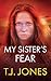 My Sister's Fear