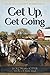 Get Up, Get Going: Tales of...