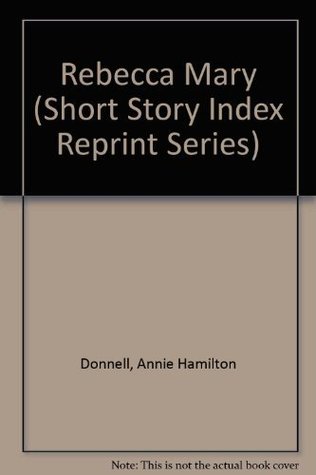 Rebecca Mary (Short Story Index Reprint Series)