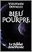 BLEU POURPRE: Tome 2 . Le P...