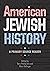American Jewish History: A ...