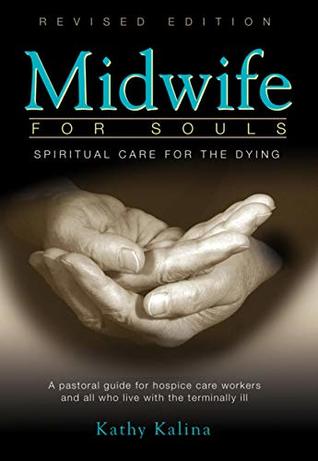 Midwife for Souls: Spiritual Care for the Dying (Kindle Edition)