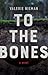 To the Bones