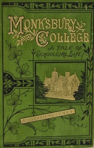 Monksbury College: A Tale of Schoolgirl Life (Hardcover)