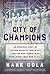 City of Champions: How a Gritty New Jersey High School Shocked the Sport of Football by Capturing the 1939 National Championship