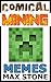 Comical Mining Memes: Unofficial Minecraft Memes And Funny Pictures