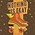 Nothing Is Okay