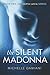 The Silent Madonna by Michelle Damiani
