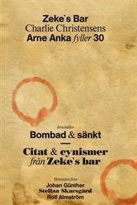 Zeke`s bar - Arne Anka fyller 30 (Hardcover)
