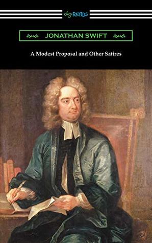 A Modest Proposal and Other Satires