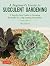 Beginner's Guide to Succulent Gardening by Taku Furuya
